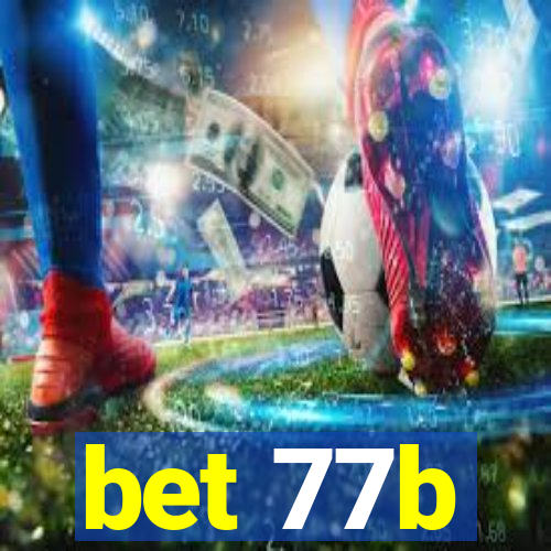 bet 77b